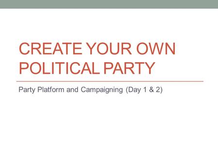 Create Your Own Political Party