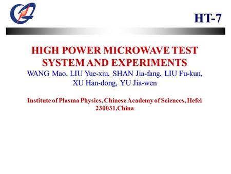 HT-7 HIGH POWER MICROWAVE TEST SYSTEM AND EXPERIMENTS WANG Mao, LIU Yue-xiu, SHAN Jia-fang, LIU Fu-kun, XU Han-dong, YU Jia-wen Institute of Plasma Physics,
