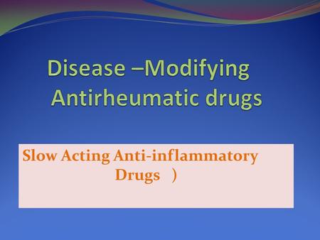 Slow Acting Anti-inflammatory Drugs ). BY PROF. AZZA EL-MEDANY DR. OSAMA YOUSF.