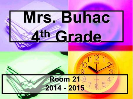 Mrs. Buhac 4th Grade Room 21 2014 - 2015.