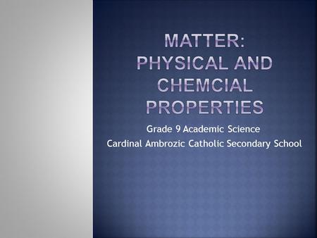 Grade 9 Academic Science Cardinal Ambrozic Catholic Secondary School.
