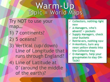 Warm-Up Topic = World Maps