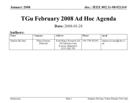 Doc.: IEEE 802.11-08/0213r0 Submission January 2008 Stephen McCann, Nokia Siemens NetworksSlide 1 TGu February 2008 Ad Hoc Agenda Date: 2008-01-28 Authors: