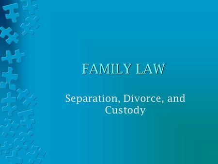 FAMILY LAW Separation, Divorce, and Custody. Marriage Problems What can cause problems in a marriage? Solutions: Marriage counseling: counselor, psychologist,