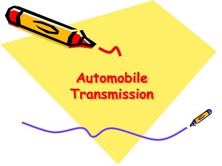 Automobile Transmission. Chapter Two Unit Two Automobile Transmission.