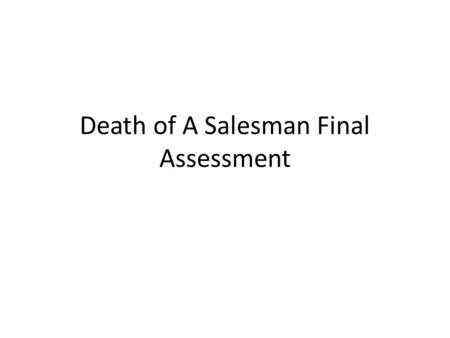 Death of A Salesman Final Assessment