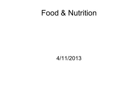 Food & Nutrition 4/11/2013. Calories 4 calories per gram of carbohydrates 4 calories per gram of protein 9 calories per gram of fat.
