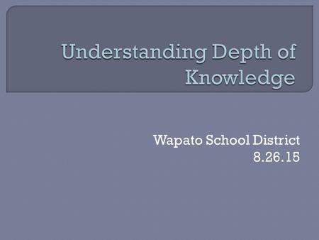 Wapato School District 8.26.15.  Why is it challenging?  How do you support them?