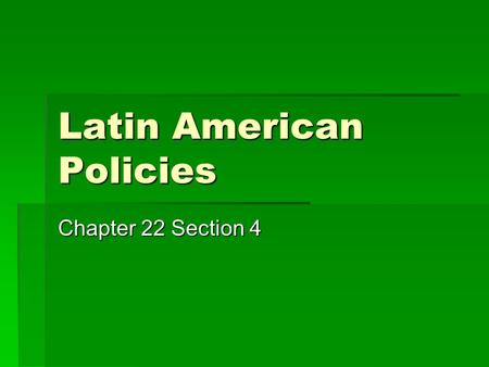 Latin American Policies