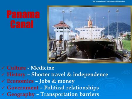 Culture - Medicine History – Shorter travel & independence Economics – Jobs & money Government – Political relationships Geography – Transportation barriers.