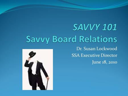 Dr. Susan Lockwood SSA Executive Director June 18, 2010.