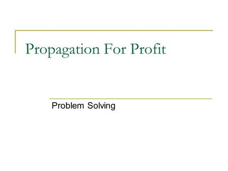 Propagation For Profit Problem Solving. Plant Pot Prices 30p per pot 5 seeds 10p per pot 2 seeds Seeds are free!!!
