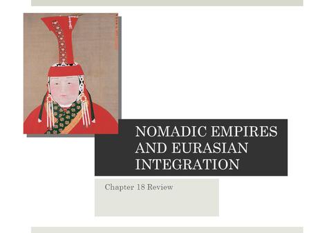 NOMADIC EMPIRES AND EURASIAN INTEGRATION