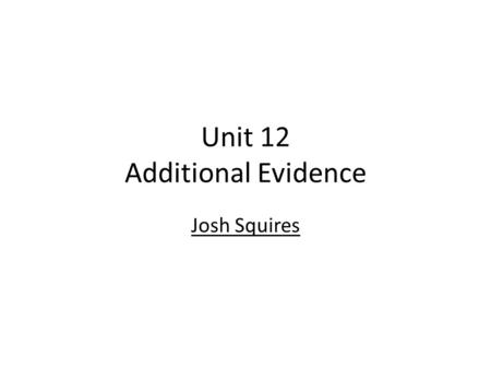 Unit 12 Additional Evidence Josh Squires. 1.1 I can describe what types of information are needed. Logo Idea 1 I do not want this logo to be my final.