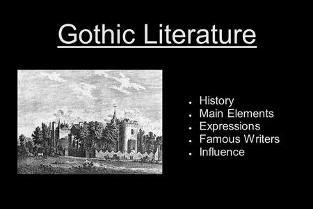 Gothic Literature History Main Elements Expressions Famous Writers