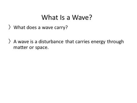 What Is a Wave? What does a wave carry?