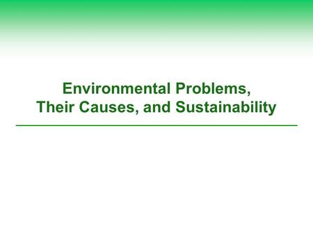 Environmental Problems, Their Causes, and Sustainability.
