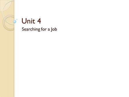 Unit 4 Searching for a Job.