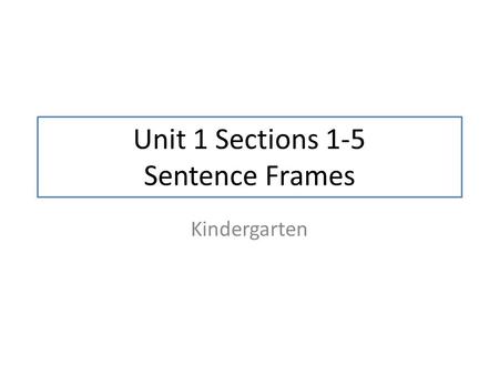 Unit 1 Sections 1-5 Sentence Frames