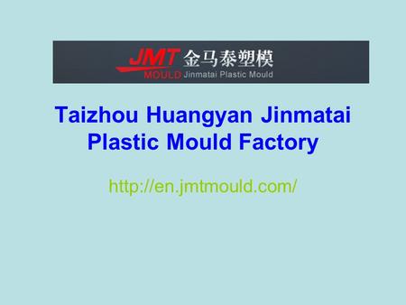 Taizhou Huangyan Jinmatai Plastic Mould Factory