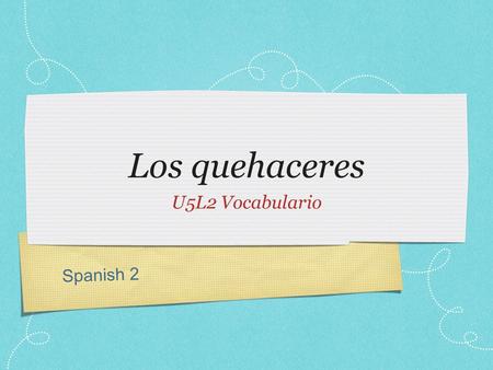Spanish 2 Los quehaceres U5L2 Vocabulario. Poner la mesa.