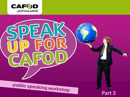www.cafod.org.uk Part 2 How fast do we talk?
