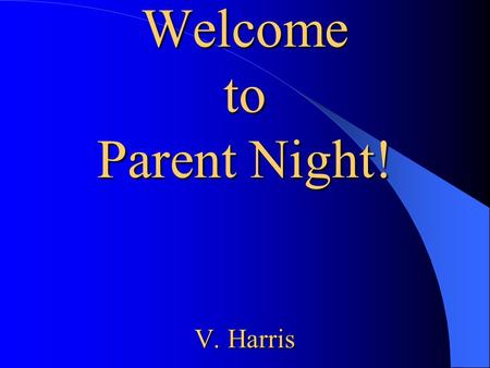 Welcome to Parent Night! V. Harris. Hoover Mission Statement: Hoover City Schools is committed to programs that result in educational excellence for each.