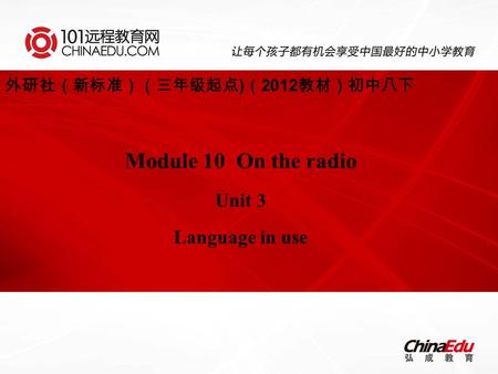 外研社（新标准）（三年级起点 ) （ 2012 教材）初中八下 Module 10 On the radio Unit 3 Language in use.
