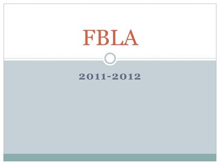 2011-2012 FBLA. What is FBLA? Locally – school club meeting twice a month that incorporates networking, socialization, community service, and competition.