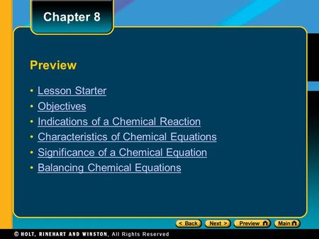 Preview Lesson Starter Objectives Indications of a Chemical Reaction Characteristics of Chemical Equations Significance of a Chemical Equation Balancing.