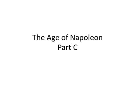 The Age of Napoleon Part C. 1.To what degree was Napoleon a product of the French Revolution, and to what degree did he end the French Revolution? He.