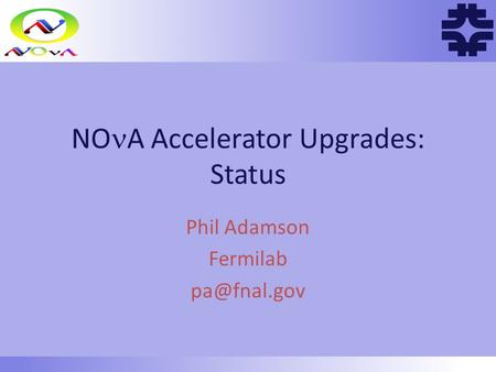 Ff NO A Accelerator Upgrades: Status Phil Adamson Fermilab