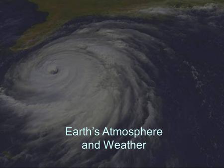 Earth’s Atmosphere and Weather. The earth has layers on the inside and layers on the outside, aka the atmosphere. From the outside in: Thermosphere -