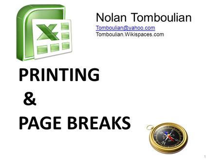PRINTING & PAGE BREAKS 1 Nolan Tomboulian Tomboulian.Wikispaces.com.