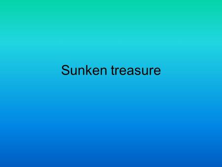 Sunken treasure. Deep under the sea lived a crafty crab called Claws, a lazy lobster called Larry and a naughty dolphin called Sly. There were also many.