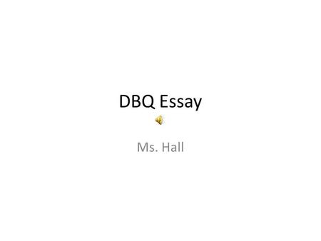 DBQ Essay Ms. Hall Step 1: Number the TASK 1. 2.