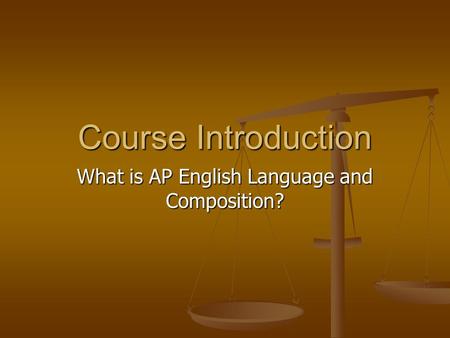 What is AP English Language and Composition? Course Introduction.