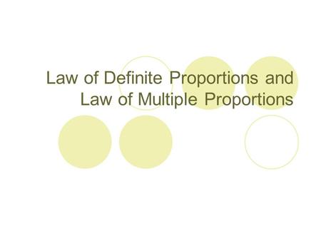 Law of Definite Proportions and Law of Multiple Proportions