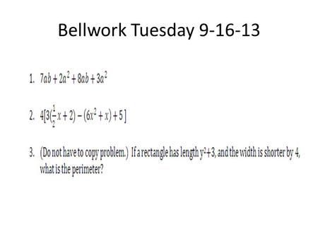 Bellwork Tuesday 9-16-13. Bellwork Solutions 9-16-14.