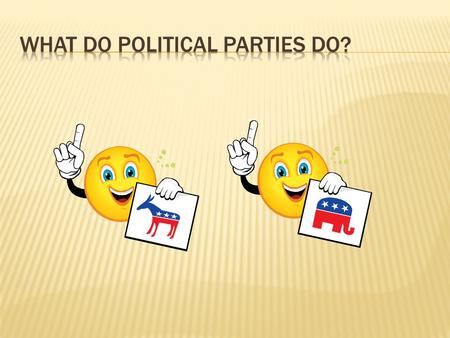 What do Political Parties Do?
