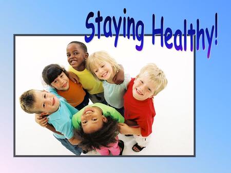We need all these things to help us stay healthy. air Food and drink water shelter exercise sleep good hygiene.
