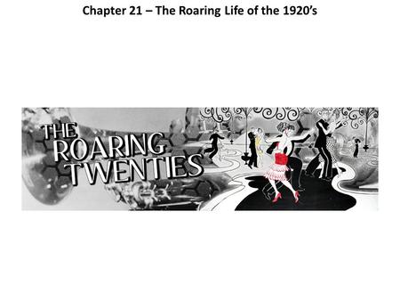 Chapter 21 – The Roaring Life of the 1920’s. Section One – Changing Ways of Life I.Urban and Rural Differences a. The New Urban Scene i. 1920 census: