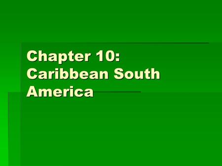Chapter 10: Caribbean South America. Section 1: Physical Geography  Andes Mountains  Cordillera (Mountain range made up of parallel ranges)  Guiana.