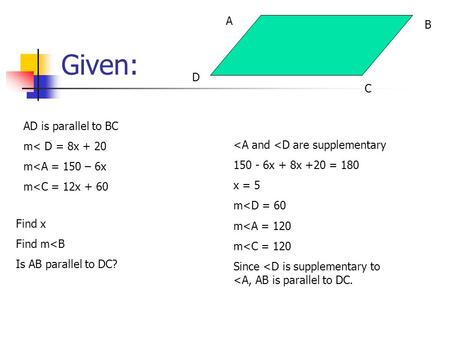 Given: AD is parallel to BC m< D = 8x + 20 m