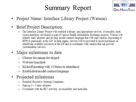 Summary Report Project Name: Interface Library Project (Watson) Brief Project Description: –The Interface Library Project will establish a library, and.