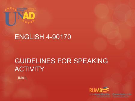 ENGLISH 4-90170 GUIDELINES FOR SPEAKING ACTIVITY INVIL.