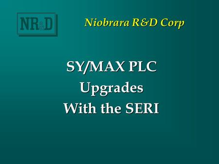 Niobrara R&D Corp SY/MAX PLC Upgrades With the SERI.