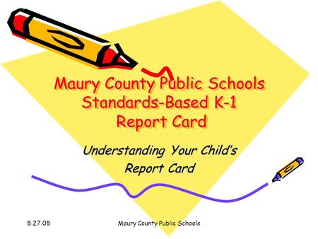 Maury County Public Schools Standards-Based K-1 Report Card