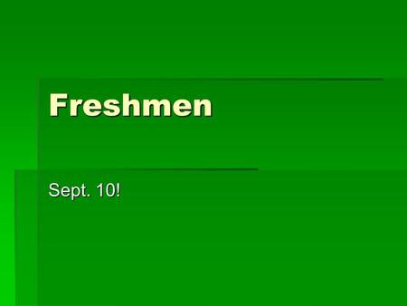 Freshmen Sept. 10!. Agenda  DOL  Homework stories  Story  Discussion questions, writing assignment.