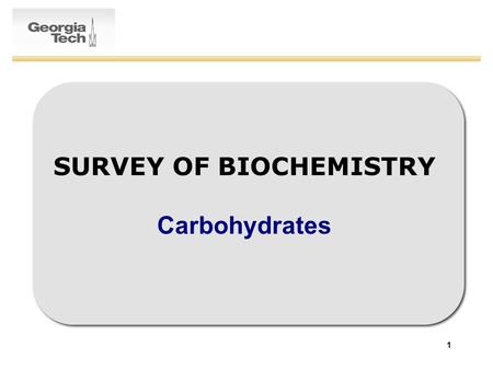 SURVEY OF BIOCHEMISTRY Carbohydrates
